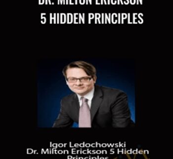 Dr. Milton Erickson 5 Hidden Principles
