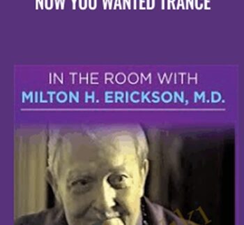 Now You Wanted Trance  - Milton Erickson