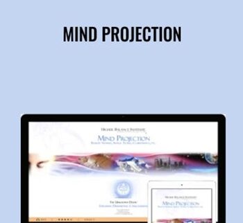 Mind Projection - Higher Balance Institute