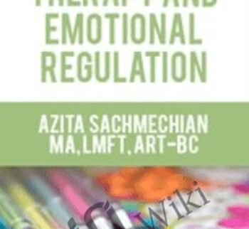Mindful Art Therapy and Emotional Regulation - Azita Sachmechian