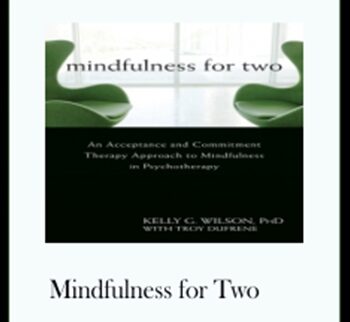 Mindfulness for Two - Kelly Wilson