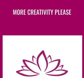 More Creativity Please - Carol Look