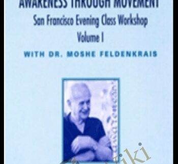 The San Francisco Evening Class Vol II - Moshe Feldenkrais