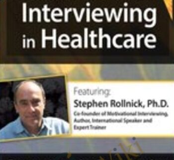 Motivational Interviewing in Healthcare with Stephen Rollnick, Ph.D. - Stephen Rollnick