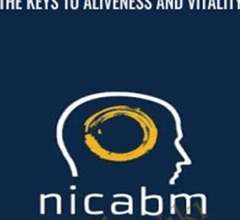 The Keys to Aliveness and Vitality - NICABM