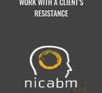 Work with a Client’s Resistance - NICABM