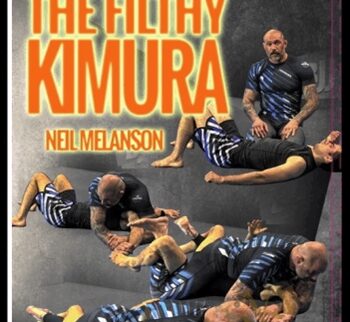 The Filthy Kimura – Neil Melanson