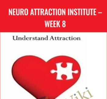 Neuro Attraction Institute – Week 8 - Adam Lyons