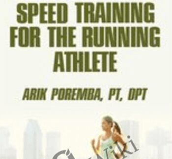Neuromuscular Principles and Speed Training for the Running Athlete - Arik Poremba