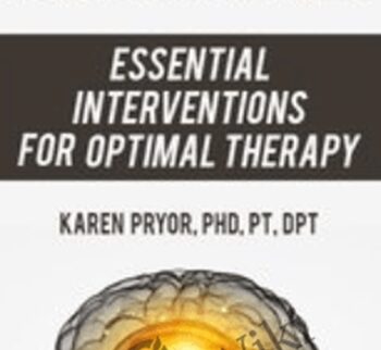 Neuroplasticity: Essential Interventions for Optimal Therapy - Karen Pryor