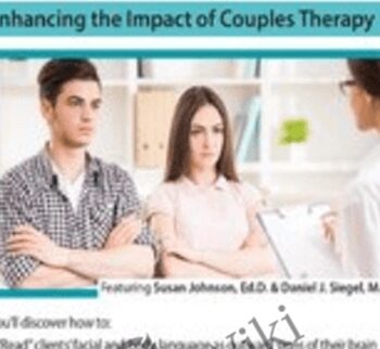 Neuroscience in the Consulting Room: Enhancing the Impact of Couples Therapy - Daniel Siegel &  Susan Johnson