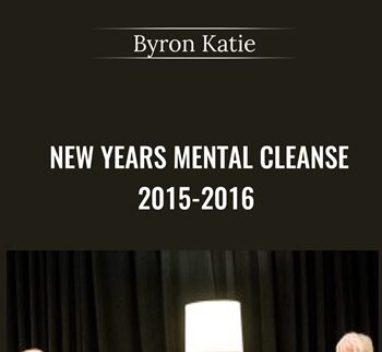 New Years Mental Cleanse 2015-2016 - Byron Katie