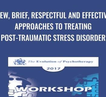 New, Brief, Respectful and Effective Approaches to Treating Post-Traumatic Stress Disorder - Bill O'Hanlon
