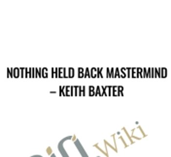 Nothing Held Back Mastermind – Keith Baxter