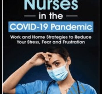 Nurses in the COVID-19 Pandemic: Work and Home Strategies to Reduce Your Stress, Fear and Frustration - Sara Lefkowitz