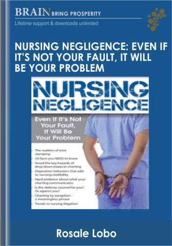 Nursing Negligence: Even If It’s Not Your Fault, It Will Be Your Problem – Brenda Elliff