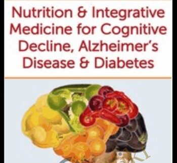 Nutrition & Integrative Medicine For Cognitive Decline, Alzheimer’s Disease & Diabetes – Leslie Korn
