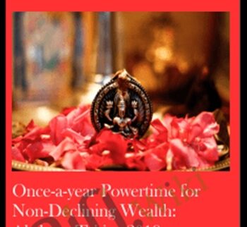 Once-a-year Powertime for Non-Declining Wealth: Akshaya Tritiya 2019