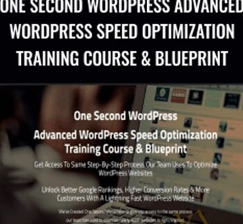 One Second WordPress Advanced WordPress Speed Optimization Training Course & Blueprint