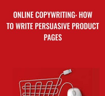 Online Copywriting: How to Write Persuasive Product Pages - Alan Sharpe