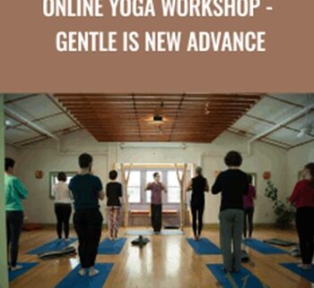 Online Yoga Workshop - Gentle is New Advance - J. Brown