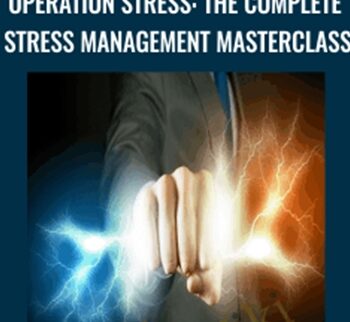 Operation Stress: The Complete Stress Management Masterclass - Kain Ramsay