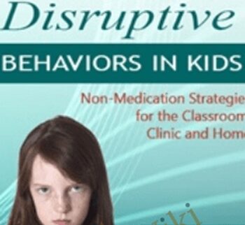 Oppositional, Defiant & Disruptive Behaviors in Kids: Non-Medication Strategies for the Classroom, Clinic & Home - Scott D. Walls, Jennifer Wilke-Deaton