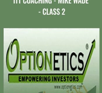 ITT Coaching - Mike Wade - Class 2 - Optionetics