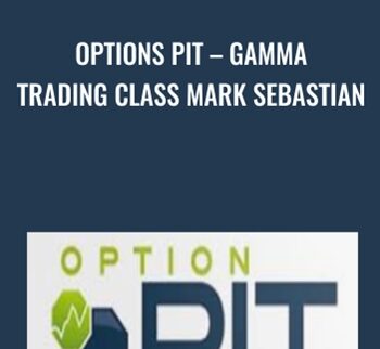 Options Pit – Gamma Trading Class Mark Sebastian