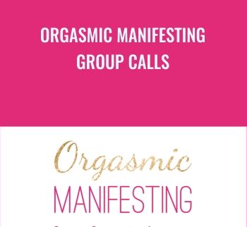 Orgasmic Manifesting Group Calls - Laurie-Anne King