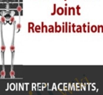 Orthopaedic Joint Rehabilitation: Joint Replacements, Degenerative Joints & More - Shane Malecha & Terry Rzepkowski