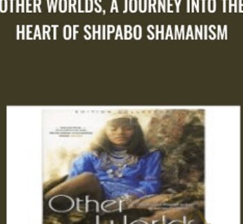 Other Worlds, A Journey Into The Heart Of Shipabo Shamanism - Jan Kounen