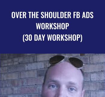 Over The Shoulder FB Ads Workshop (30 day workshop) - Travis Petelle