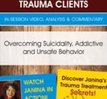Overcoming Suicidality, Addictive and Unsafe Behavior - Janina Fisher