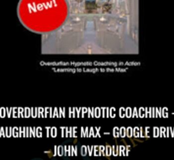 Overdurfian Hypnotic Coaching - Laughing to the Max – Google Drive – John Overdurf