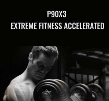 P90X3 - Extreme Fitness Accelerated - Beachbody - Tony Horton