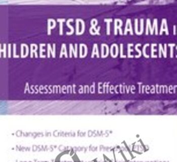 PTSD and Trauma in Children and Adolescents: Assessment and Effective Treatment - Stephanie Moulton Sarkis