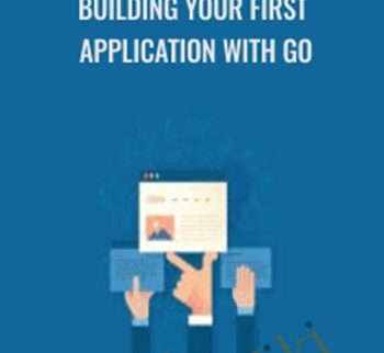 Building Your First Application With Go – Packt Publishing
