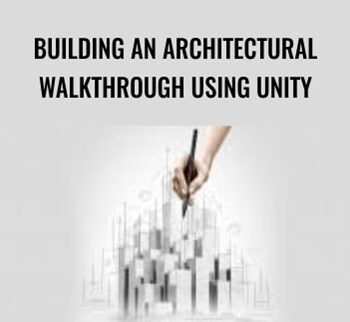 Building An Architectural Walkthrough Using Unity – Packt Publishing