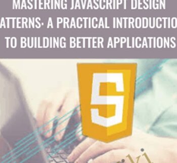 Mastering JavaScript Design Patterns: A Practical Introduction to Building Better Applications - Packt Publishing