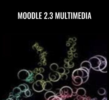 Moodle 2.3 Multimedia – Packt Publishing