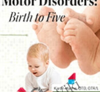 Part 2: Sensory-Based Motor Disorders: Birth to Five