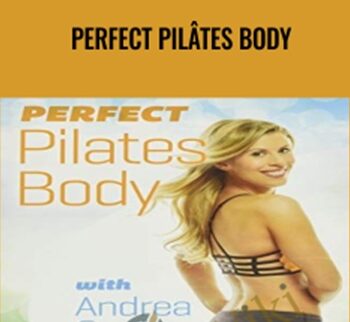 Perfect Pilâtes Body - Andrea Speir