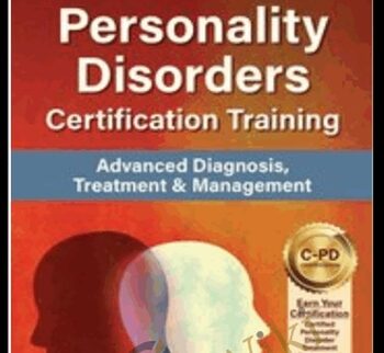 Personality Disorders Certification Training: Advanced Diagnosis, Treatment & Management - Gregory W. Lester & Noel R. Larson