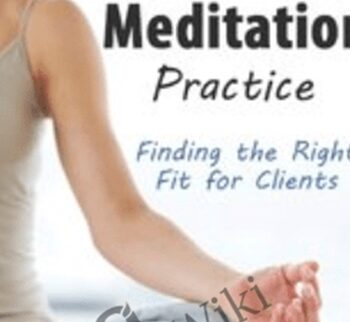 Personalizing Mindfulness Meditation Practice: Finding the Right Fit for Clients - Joan Borysenko