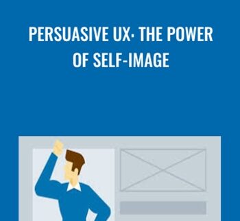 Persuasive UX: The Power of Self-Image - Chris Nodder