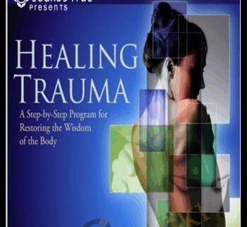 The Healing Trauma Online Course - Peter A. Levine