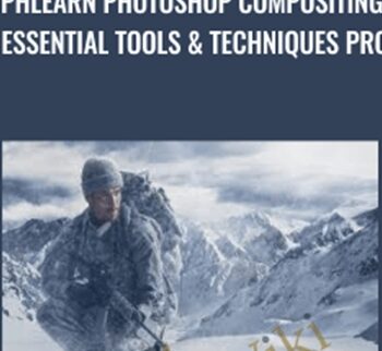 Phlearn Photoshop Compositing Essential Tools & Techniques PRO -  Aaron Nace