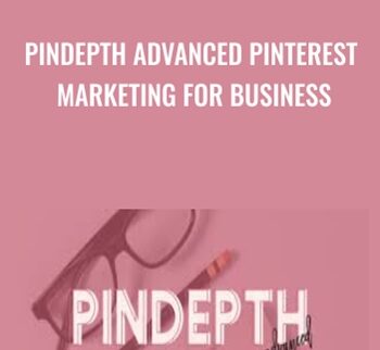 Pindepth Advanced Pinterest Marketing for Business - Kayla M. Butler