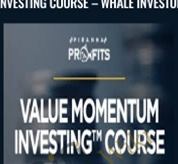 Piranha Profits – Value Momentum Investing Course – Whale Investor